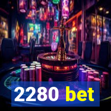 2280 bet